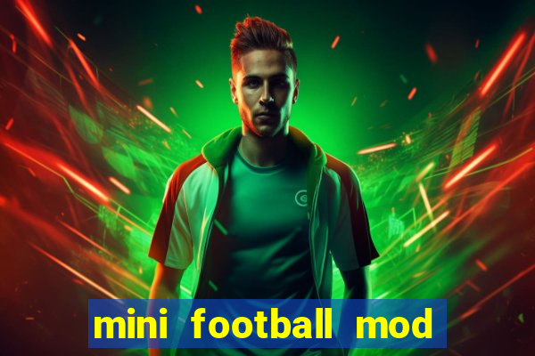 mini football mod apk (unlimited money and gems)